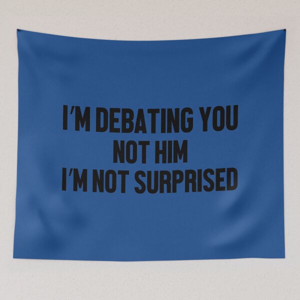 Item preview, I'm Debating You Not Him  designed and sold by yacine12353.