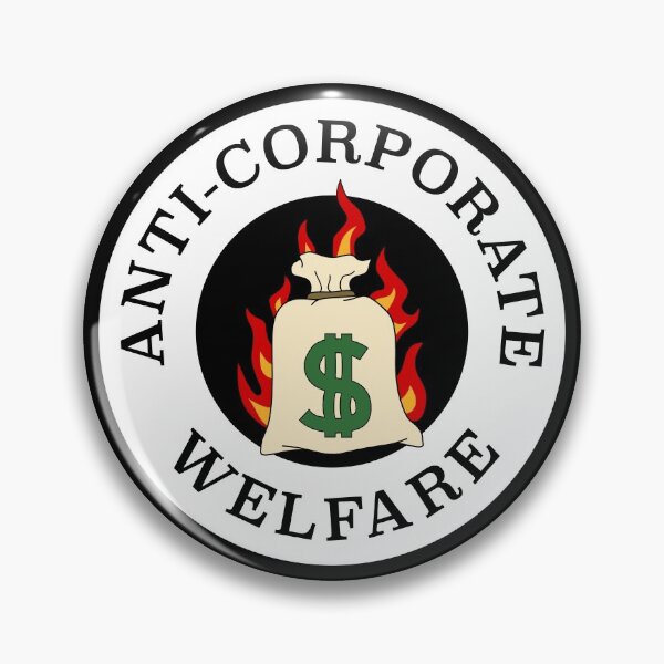 Item preview, Anti Corporate Welfare designed and sold by Picket Club.