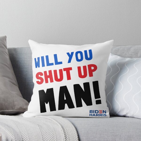 Item preview, Will You Shut Up Man (Biden-Harris) designed and sold by Everyday Designs.