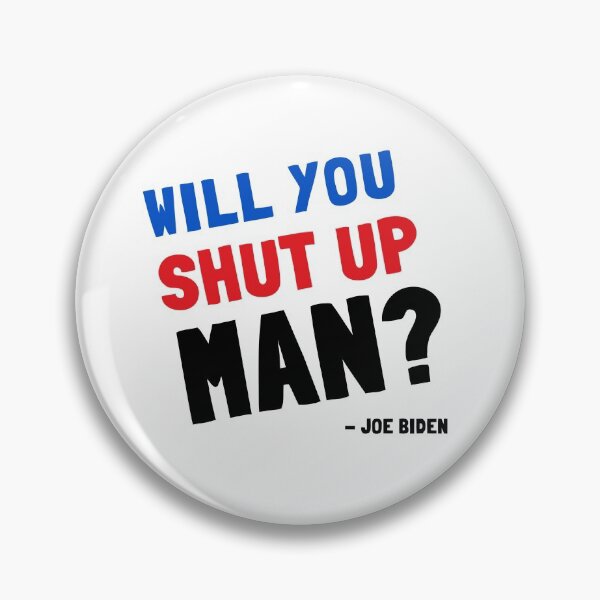 Item preview, Will You Shut Up Man? - Joe Biden (Red, White, & Blue) designed and sold by Everyday Designs.