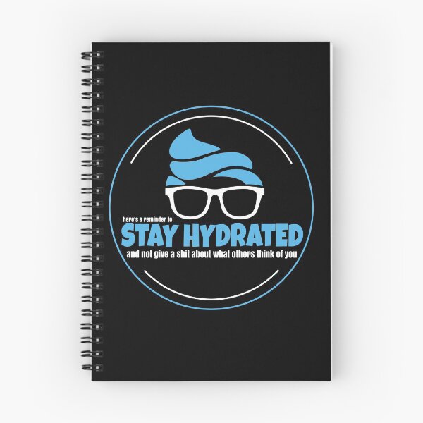 Item preview, Stay Hydrated designed and sold by Teamtsunami6.