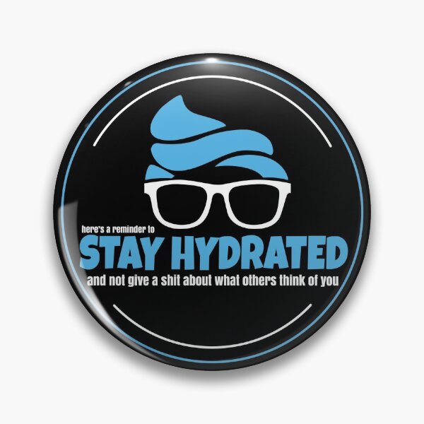 Item preview, Stay Hydrated designed and sold by Teamtsunami6.