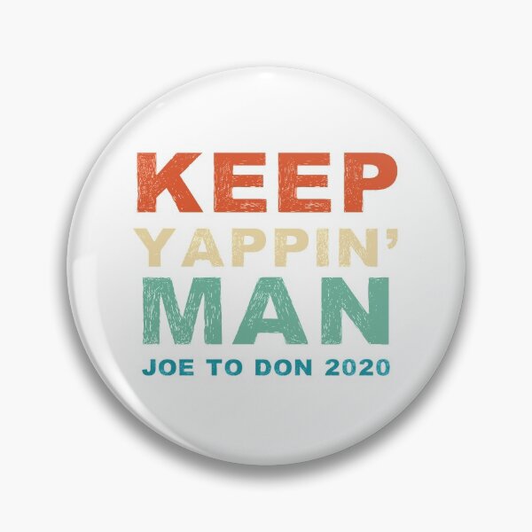 Item preview, Keep Yappin' Man Joe Biden to Donald Trump 2020 designed and sold by gillys.