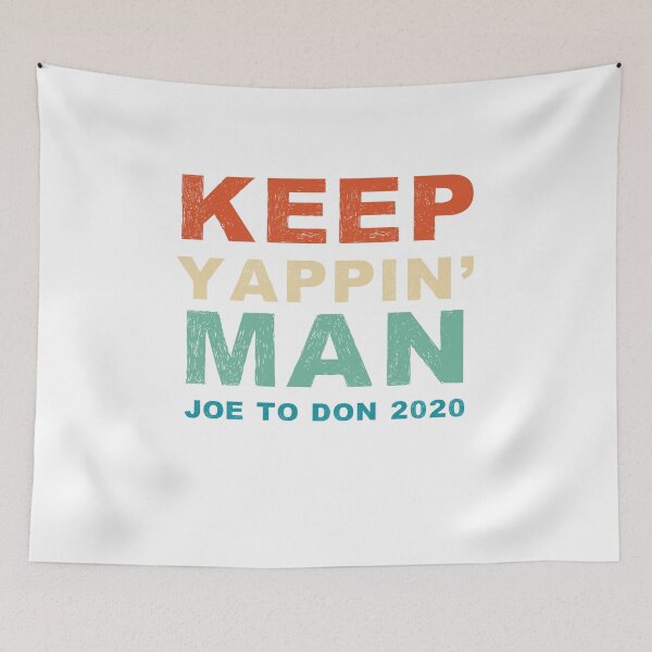 Item preview, Keep Yappin' Man Joe Biden to Donald Trump 2020 designed and sold by gillys.