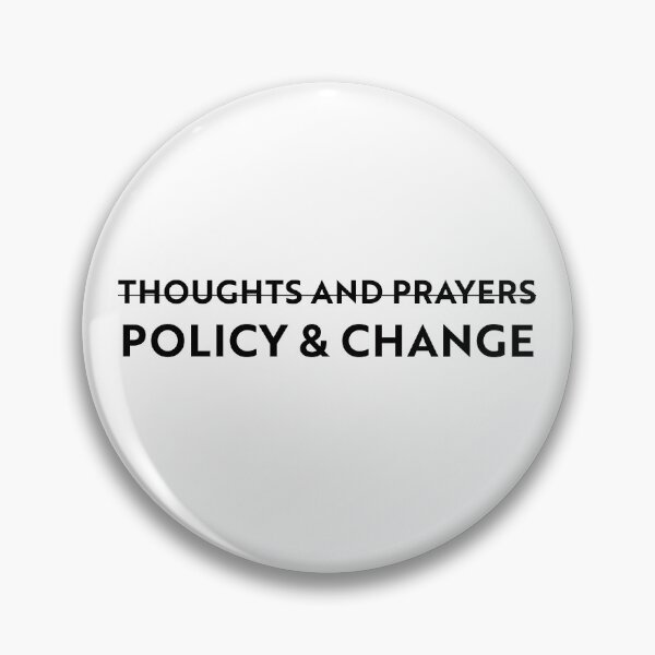 Item preview, Not Thoughts & Prayers, POLICY & CHANGE designed and sold by ToyoTees.