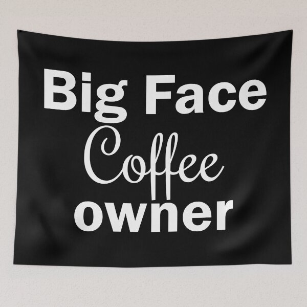 Item preview, Big Face Coffee Owner designed and sold by Moraable.