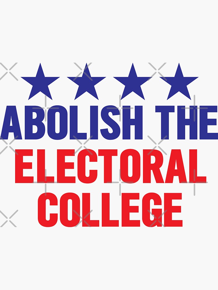 "Abolish The Electoral College" Sticker For Sale By AmpersandCuster ...