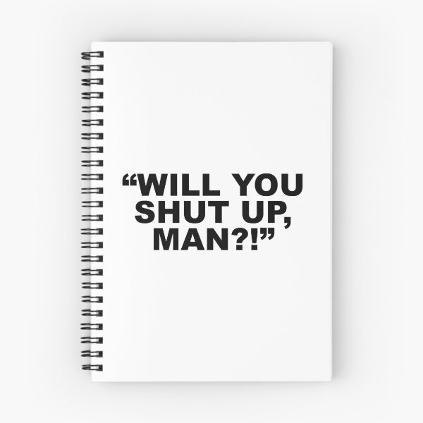 Item preview, "Will You Shut Up, Man?!" designed and sold by dnw946.