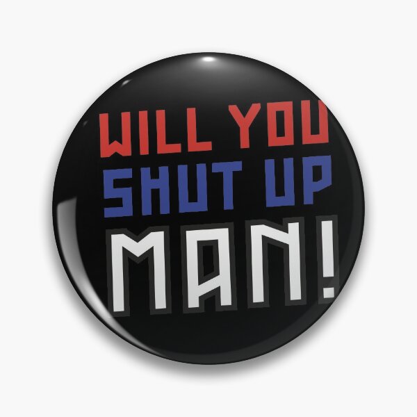 Item preview, Will you Shut up , Man - anti trump - pro biden - 2020 debates  designed and sold by King Of Skies.