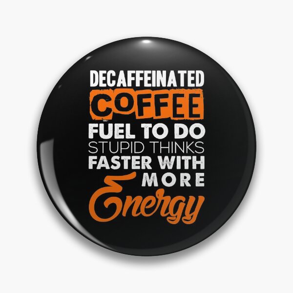 Item preview, Decaffeinated coffee fuel to do stupid things designed and sold by NeXore.