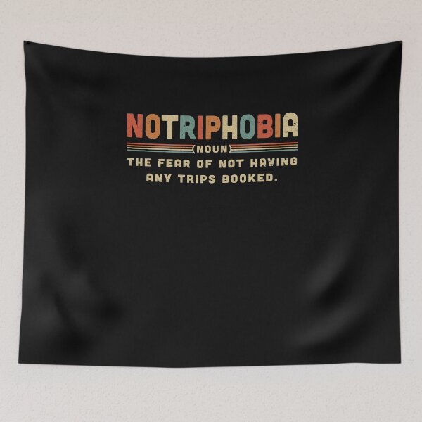Item preview, Notriphobia The Fear Of Not Having Any Trips Booked designed and sold by CreativeGift.