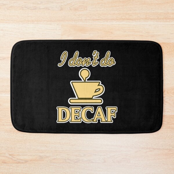 Item preview, I don't do decaf designed and sold by NeXore.