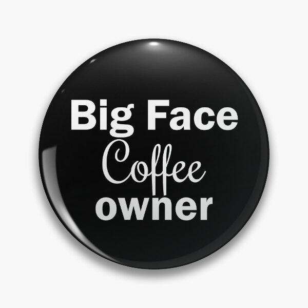 Item preview, Big Face Coffee Owner designed and sold by Moraable.