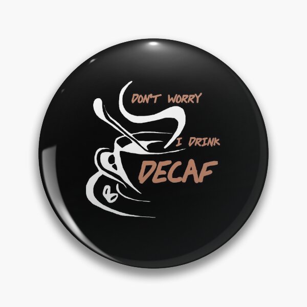 Item preview, Don't worry I drink decaf designed and sold by NeXore.