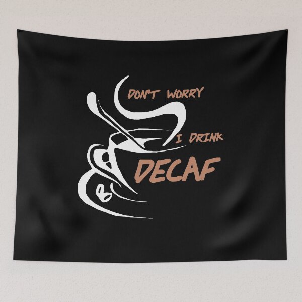 Item preview, Don't worry I drink decaf designed and sold by NeXore.
