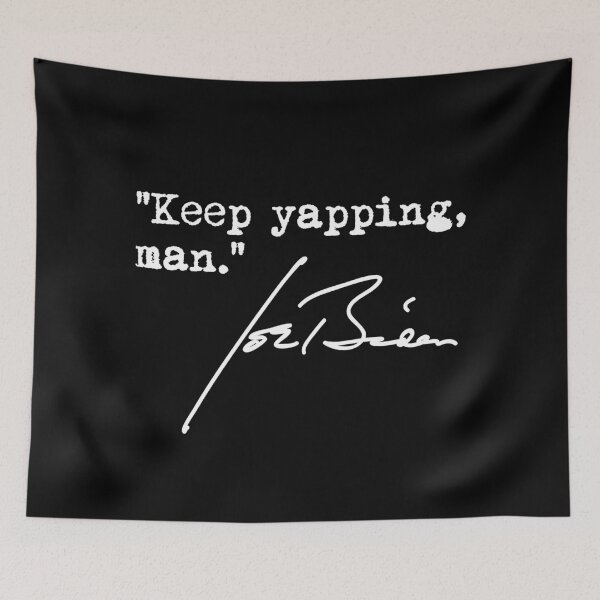 Item preview, Keep yapping man - Joe Biden 1.4 designed and sold by Thelittlelord.