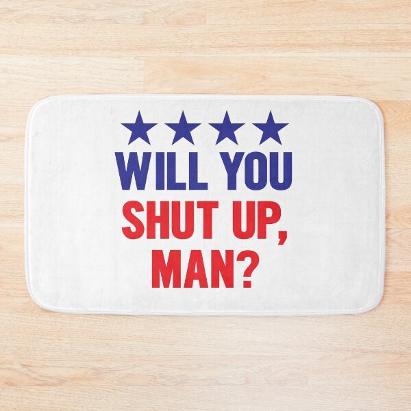 Item preview, Will you shut up man? designed and sold by AmpersandCuster.