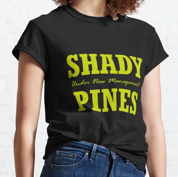 Shady Pines is Under New Management Classic T-Shirt
