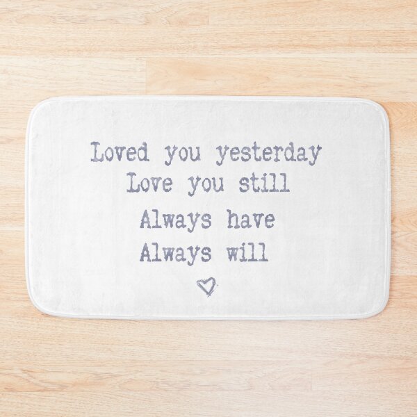 Item preview, Loved You Yesterday, Love You Still designed and sold by Lyngianni.