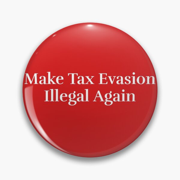 Item preview, Make Tax Evasion Illegal Again Anti-Trump designed and sold by dinobouldering.