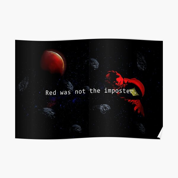 "Red was not the imposter." Poster by xstrong Redbubble