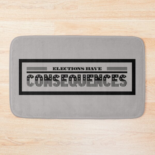 Item preview, Elections Have Consequences (U.S. Presidential Debate 2020) designed and sold by LiveAndGlow.