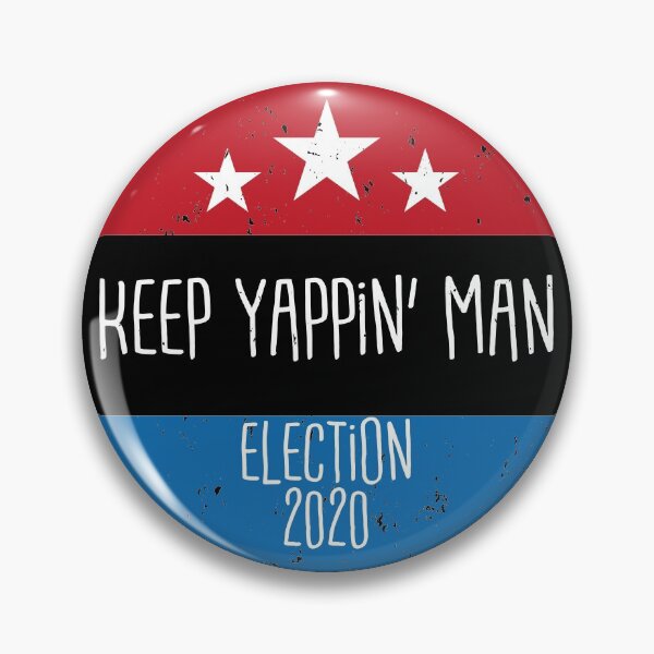Item preview, Keep Yapping Man! - Biden 2020 designed and sold by Craftaholic.
