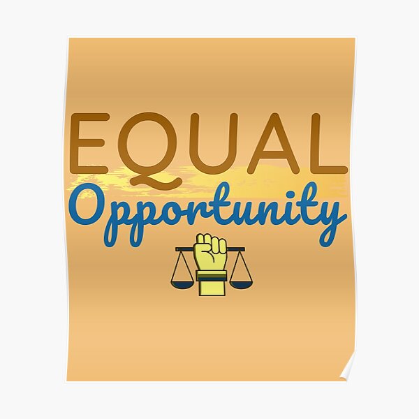 Equal Opportunity Posters | Redbubble