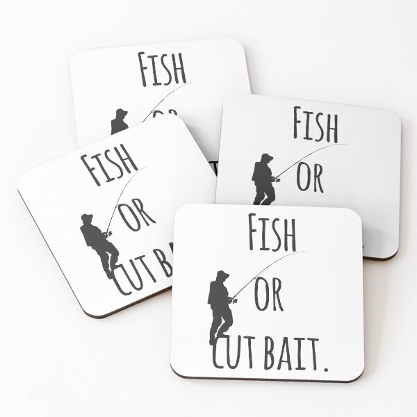 Item preview, Fish Or Cut Bait designed and sold by 4AllTimes.