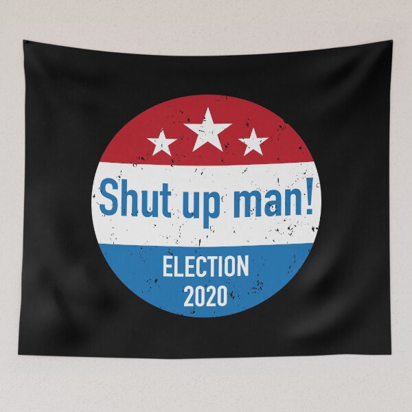 Item preview, Shut up Man! - Biden 2020 designed and sold by Craftaholic.