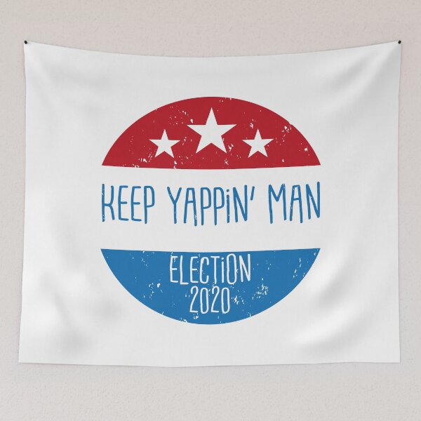 Item preview, Keep Yapping Man! - Biden 2020 designed and sold by Craftaholic.
