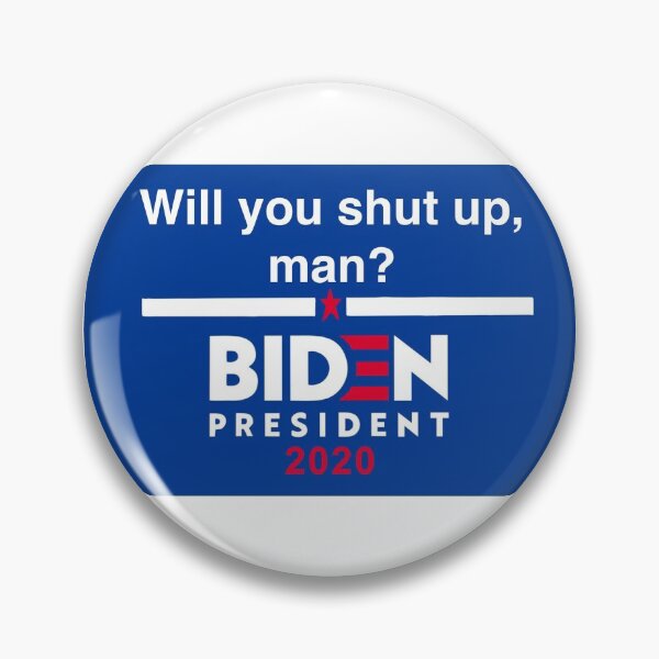 Item preview, "Will You Shut Up, Man" Biden designed and sold by Em0523.