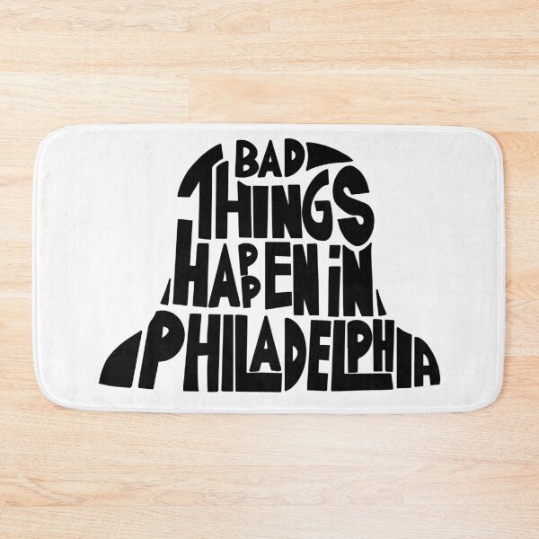 Item preview, Bad Things Happen in Philadelphia - Black designed and sold by NoSaysLion.
