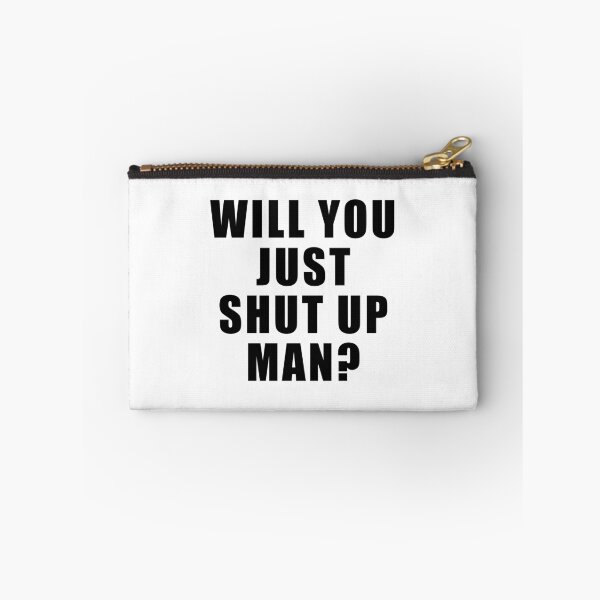 Item preview, Will you just shut up man  designed and sold by kader85.