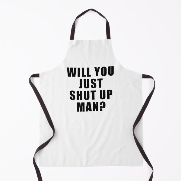 Item preview, Will you just shut up man designed and sold by kader85.