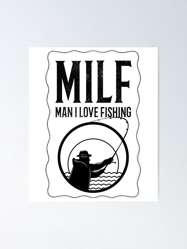 Fishing MILF Man I Love Fishing Funny Fish Fisherman Fishing