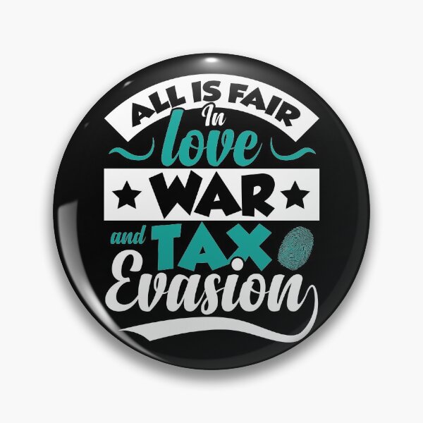 Item preview, All Is Fair In Love, War And Tax Evasion | Best Financial Meme designed and sold by GravitiTees.