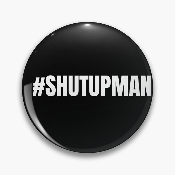 Item preview, #shutupman designed and sold by Shawnwil.