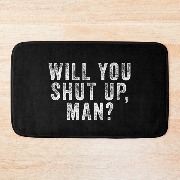 Item preview, Will you shut up man  designed and sold by kader85.