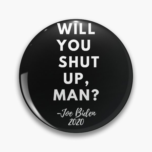 Item preview, Will you shut up , man? -Joe biden 2020 designed and sold by DarkHumorstore.