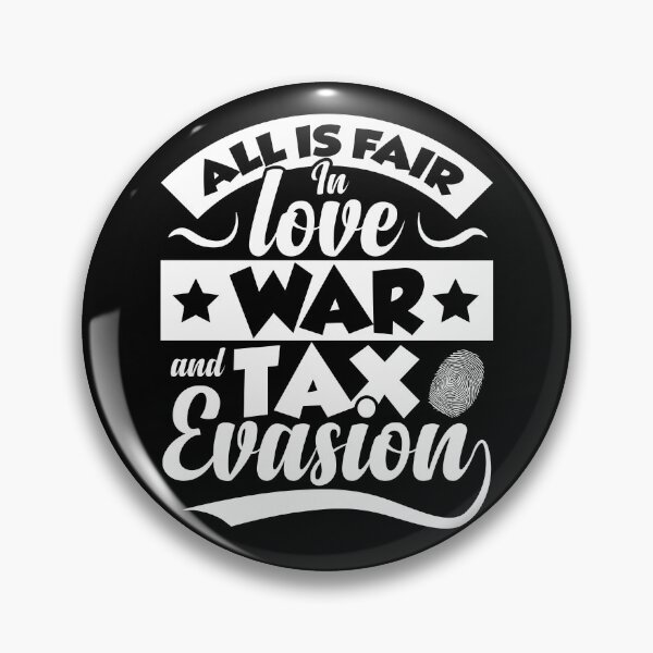 Item preview, All Is Fair In Love, War And Tax Evasion | Amusing Financial Meme designed and sold by GravitiTees.