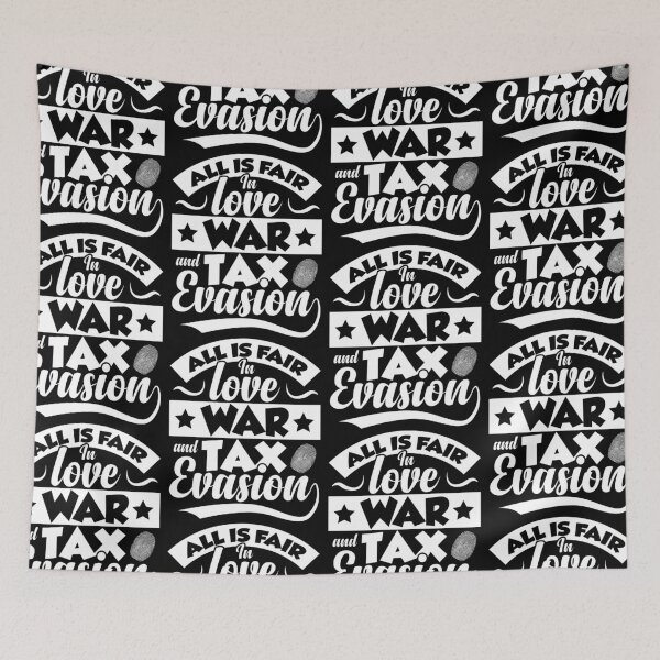 Item preview, All Is Fair In Love, War And Tax Evasion | Amusing Financial Meme designed and sold by GravitiTees.