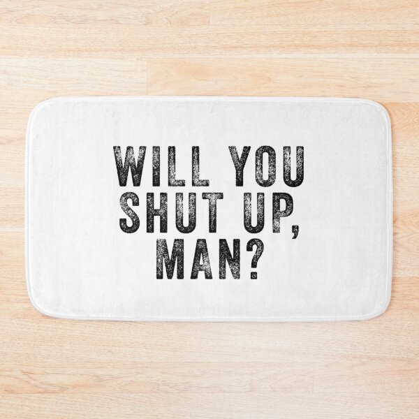 Item preview, Will you shut up man  designed and sold by kader85.