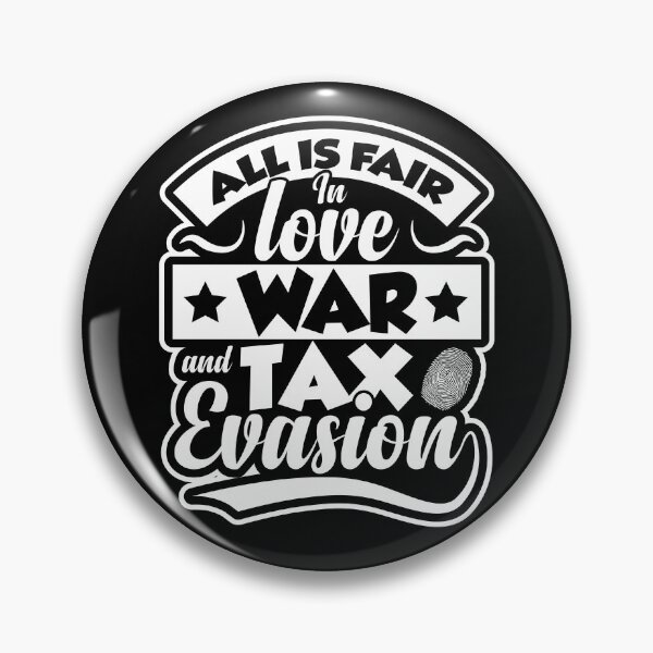 Item preview, All Is Fair In Love, War And Tax Evasion | Humorous Financial Meme designed and sold by GravitiTees.