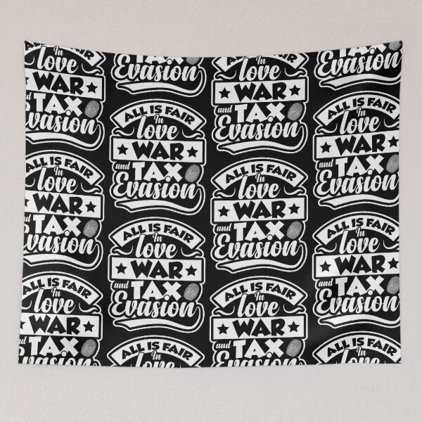 Item preview, All Is Fair In Love, War And Tax Evasion | Humorous Financial Meme designed and sold by GravitiTees.
