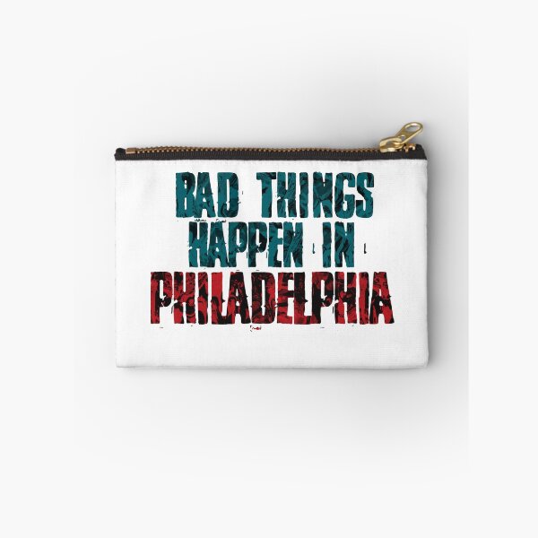 Item preview, Bad Things Happen In Philadelphia designed and sold by pennyroo.