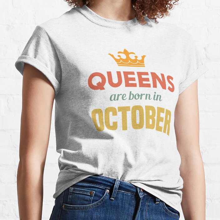 October Birthday Quotes Cute Unisex Graphic Tee Shirts Queens Are Born In October Birthday T