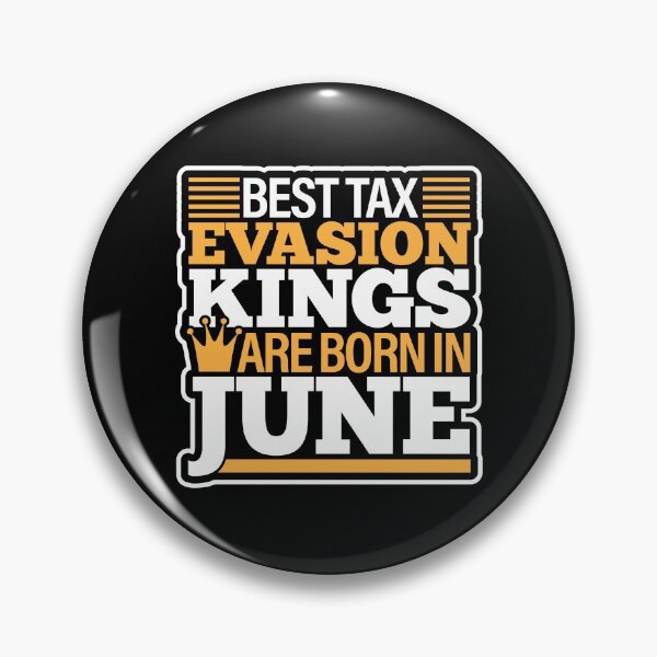 Item preview, Tax Evasion Kings Are Born In June | Hilarious Financial Meme designed and sold by GravitiTees.