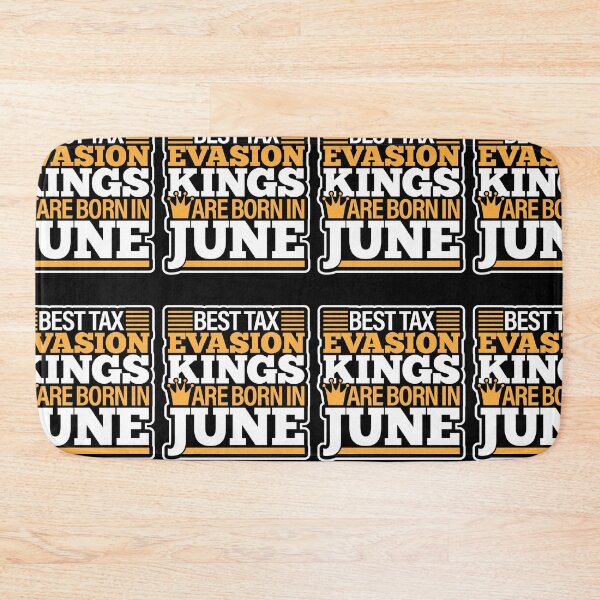 Item preview, Tax Evasion Kings Are Born In June | Hilarious Financial Meme designed and sold by GravitiTees.
