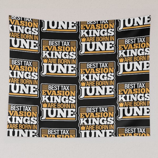 Item preview, Tax Evasion Kings Are Born In June | Hilarious Financial Meme designed and sold by GravitiTees.